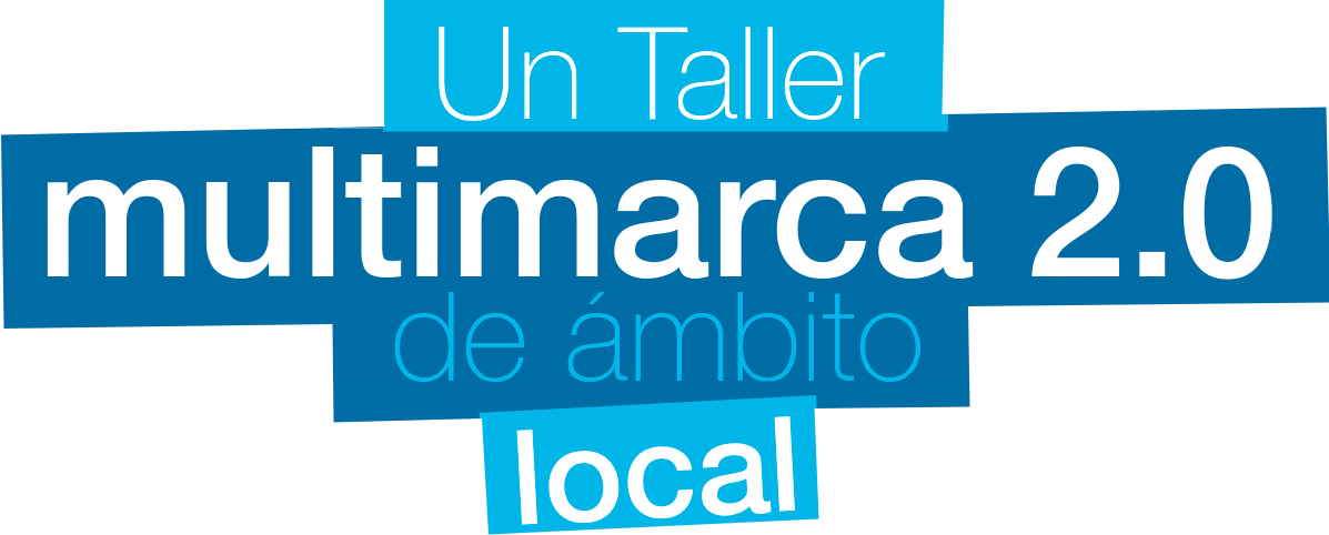 Un Taller Multimarca 2.0 de ámbito local